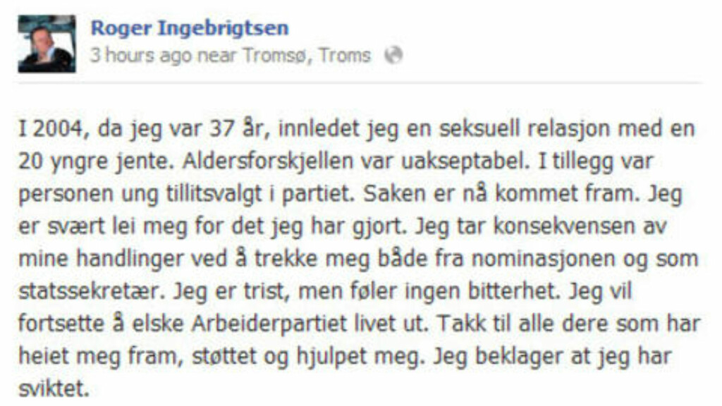 FACEBOOK-MELDINGEN: Her er meldingen hvor Roger Ingebrigtsen trekker seg som statssekretær. Skjermdump: Facebook FACEBOOK-MELDINGEN: Her er meldingen hvor Roger Ingebrigtsen trekker seg som statssekretær. Skjermdump: Facebook