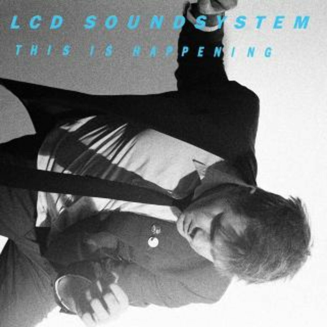 10. LCD Soundsystem: «This Is Happening» 10. LCD Soundsystem: «This Is Happening»