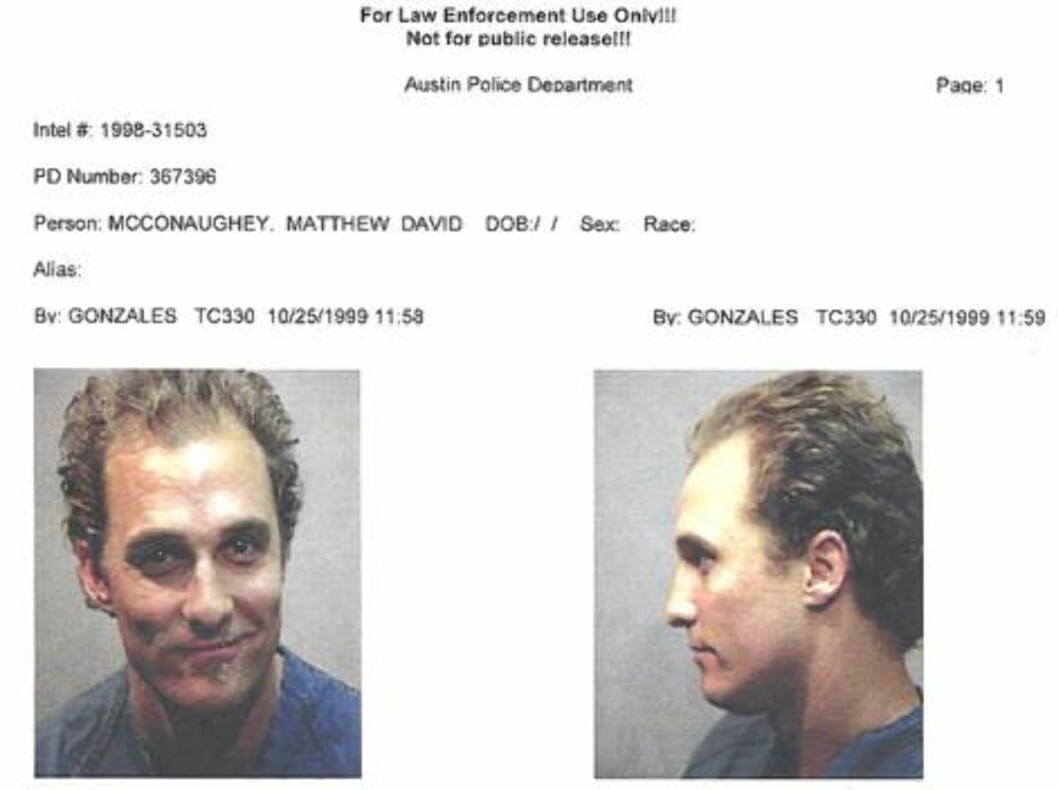 <strong>NABOEN KLAGET:</strong> Matthew McConaughey ble pågrepet 1999 for besittelse av marijuana. Da politiet kom, danset skuespilleren rundt naken mens han spilte bongotrommer. Foto: Amerikansk politi <strong>NABOEN KLAGET:</strong> Matthew McConaughey ble pågrepet 1999 for besittelse av marijuana. Da politiet kom, danset skuespilleren rundt naken mens han spilte bongotrommer. Foto: Amerikansk politi