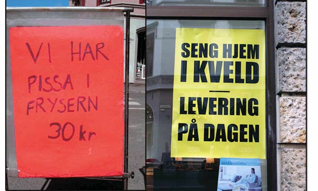 RINGE MATTILSYNET? La oss håpe at teksten på den røde plakaten inneholder et feilstavet ord. Foto: DIMITRI KAYIAMBAKIS RINGE MATTILSYNET? La oss håpe at teksten på den røde plakaten inneholder et feilstavet ord. Foto: DIMITRI KAYIAMBAKIS