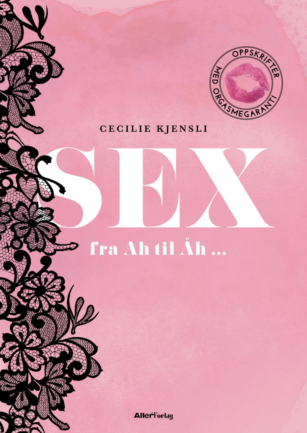 SEX FRA AH TIL ÅH: I disse dager er Cecilie Kjensli aktuell med boken "Sex fra ah til åh". Foto: Produsentene SEX FRA AH TIL ÅH: I disse dager er Cecilie Kjensli aktuell med boken "Sex fra ah til åh". Foto: Produsentene