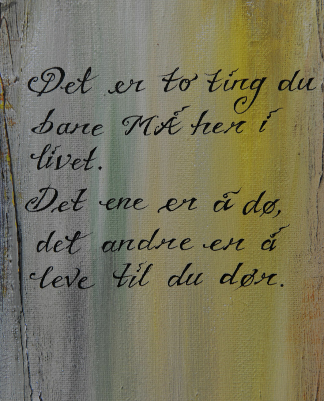 LEVEREGEL: Dette ordtaket er blitt Monicas motto. Foto: Marianne Otterdahl-Jensen LEVEREGEL: Dette ordtaket er blitt Monicas motto. Foto: Marianne Otterdahl-Jensen