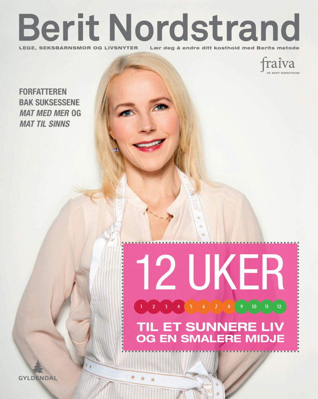 NY BOK: 12 uker til et sunnere liv og en smalere midje (kr 349/Gyldendal). NY BOK: 12 uker til et sunnere liv og en smalere midje (kr 349/Gyldendal).