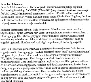 BEST AV 101: Klikk på bildet for å lese Oslo kommunes begrunnelse for at Lene Lad Johansen var den beste av 101 kandidater til jobben ved Internasjonalt kontor. BEST AV 101: Klikk på bildet for å lese Oslo kommunes begrunnelse for at Lene Lad Johansen var den beste av 101 kandidater til jobben ved Internasjonalt kontor.