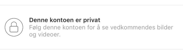 PRIVAT: Denne beskjeden er ikke uvanlig å få om man vil inn og se hva ulike influensere og bloggere driver med på Instagram om dagen. Foto: Skjermdump, Instagram PRIVAT: Denne beskjeden er ikke uvanlig å få om man vil inn og se hva ulike influensere og bloggere driver med på Instagram om dagen. Foto: Skjermdump, Instagram